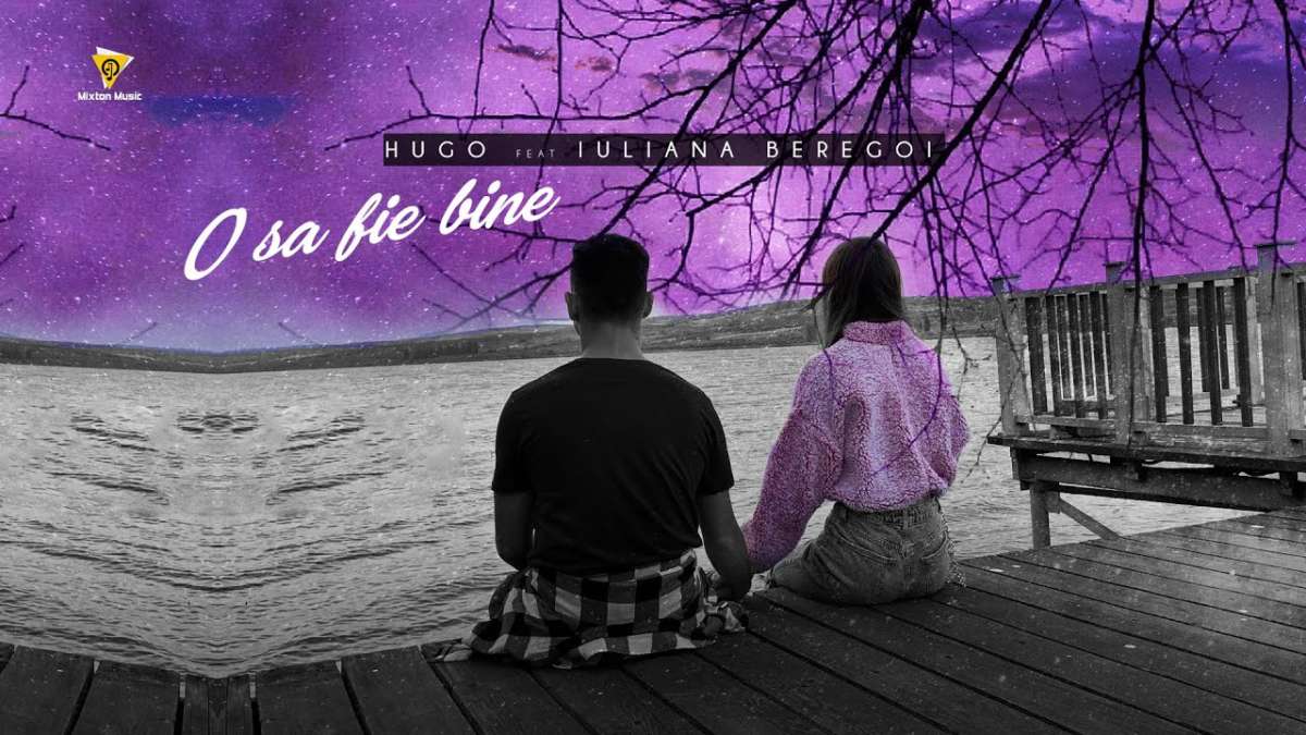 Versuri Hugo feat. Iuliana Beregoi – O sa fie bine